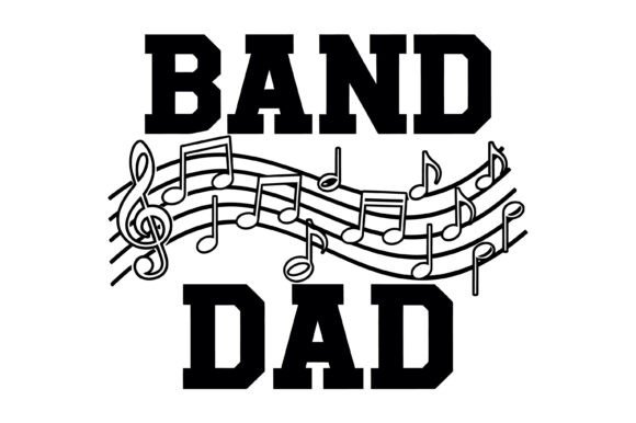 Band Dad Musical Notes Graphic: Design That Sings