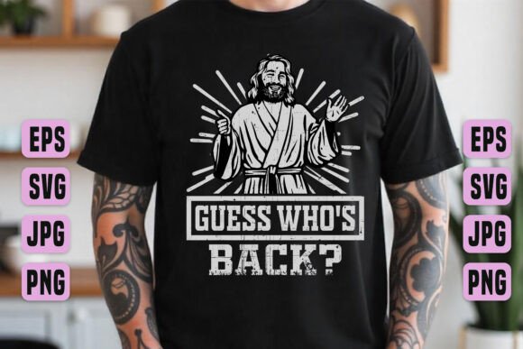Guess Who's Back: Jesus Graphic SVG & Faith-Based Design