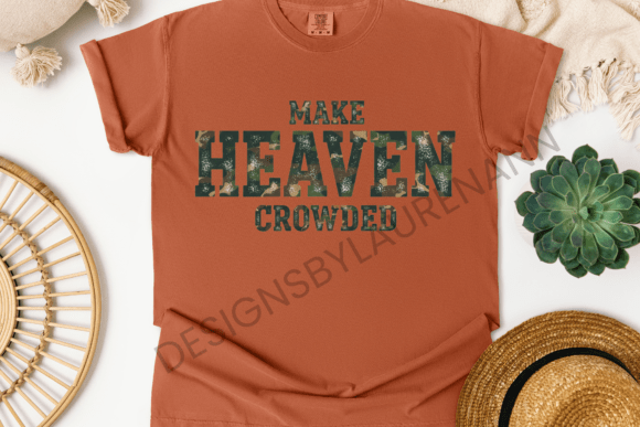 Make Heaven Crowded Camo Graphic: A Modern Typography Essential