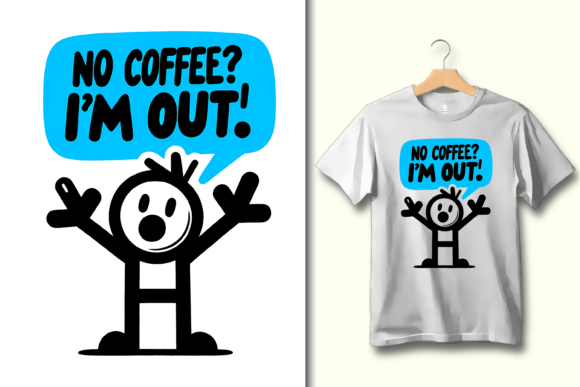 No Coffee? I'm Out! PNG Graphic Art for Designers