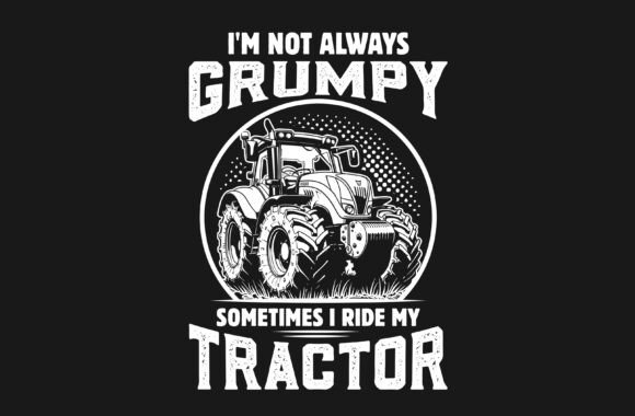 Sometimes I Ride My Tractor Graphic: A Creative Asset for Your Brand